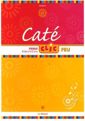 Caté Clic : feu : perso, enfant 8-11 ans - ASSOCIATION DIOCÉSAINE DE L'ENSEIGNEMENT RELIGIEUX (Carcassonne)