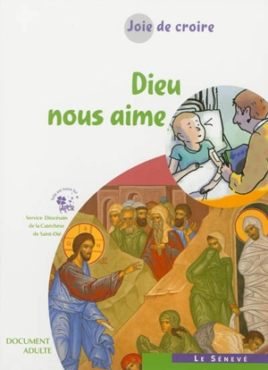 Joie de croire : Dieu nous aime : document adulte - Association pour la catéchèse en rural (France)