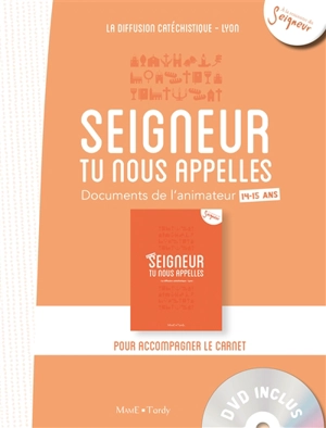 Seigneur, tu nous appelles, 14-15 ans : documents de l'animateur pour accompagner le carnet : orange - Diffusion catéchistique