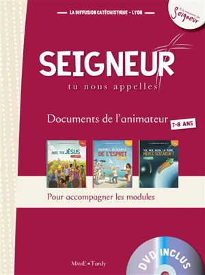 Seigneur, tu nous appelles, 7-8 ans : documents de l'animateur : pour accompagner les modules. Vol. 1 - Diffusion catéchistique