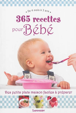 365 recettes pour bébé : de 4 mois à 3 ans - Christine Zalejski