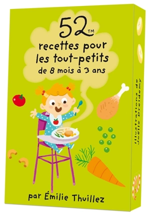 52 recettes pour les tout-petits de 8 mois à 3 ans - Emilie Thuillez