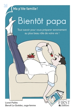 Bientôt papa : tout savoir pour vous préparer sereinement au plus beau rôle de votre vie ! - Lionel Paillès