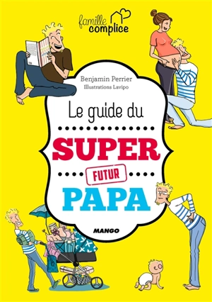 Le guide du super futur papa - Benjamin Perrier