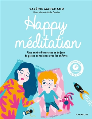 Happy méditation : une année d'exercices et de jeux de pleine conscience avec les enfants - Valérie Marchand