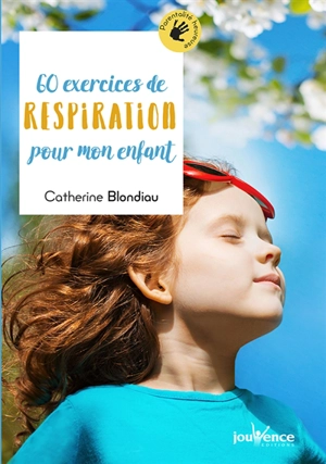 60 exercices de respiration pour mon enfant - Catherine Blondiau