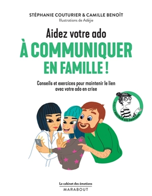 Aidez votre ado à communiquer en famille ! : conseils et exercices pour maintenir le lien avec votre ado en crise - Stéphanie Couturier