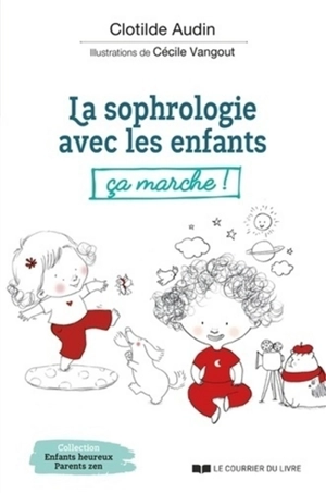 La sophrologie avec les enfants : ça marche ! - Clotilde Audin