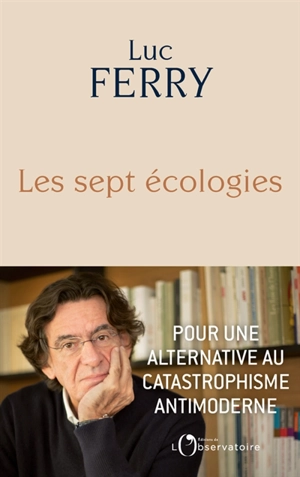 Les sept écologies - Luc Ferry