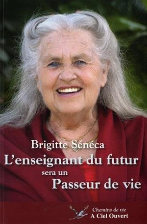 L'enseignant du futur sera un passeur de vie - Brigitte Sénéca