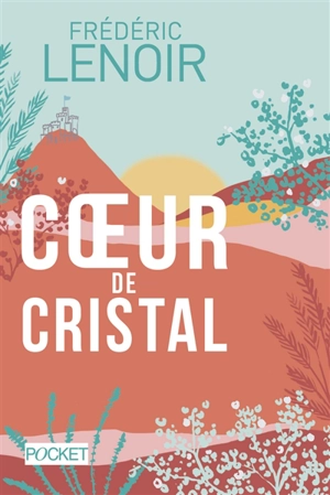 Coeur de cristal - Frédéric Lenoir