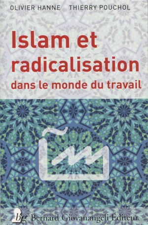 Islam et radicalisation dans le monde du travail - Olivier Hanne