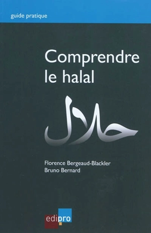 Comprendre le halal - Florence Bergeaud-Blackler