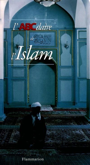 L'ABCdaire de l'Islam - Yves Thoraval