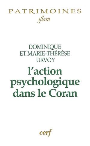 L'action psychologique dans le Coran - Dominique Urvoy