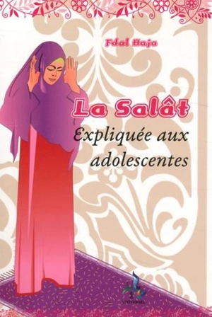 La salât : la prière expliquée aux adolescentes - Fdal Haja