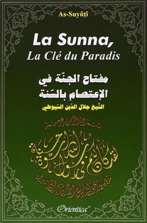 La Sunna, la clé du Paradis - Abd al-Rahman ibn Abi Bakr al- Suyûtî