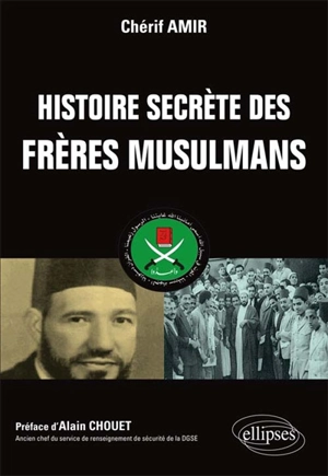 Histoire secrète des Frères musulmans - Chérif Amir
