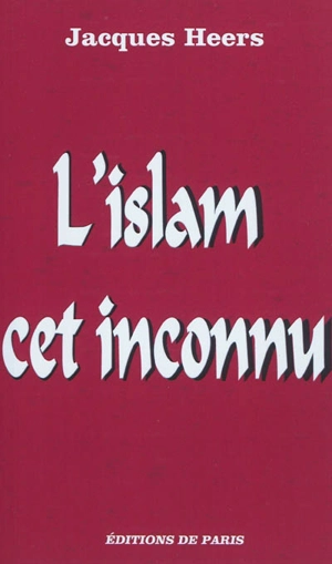 L'islam cet inconnu - Jacques Heers