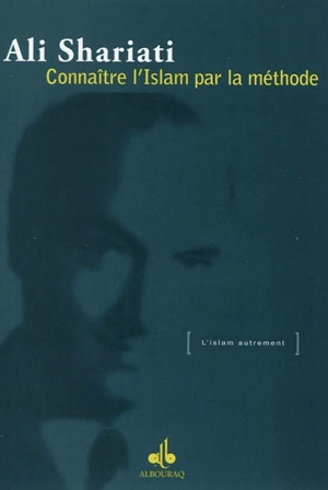 Connaître l'islam par la méthode - Ali Shariati