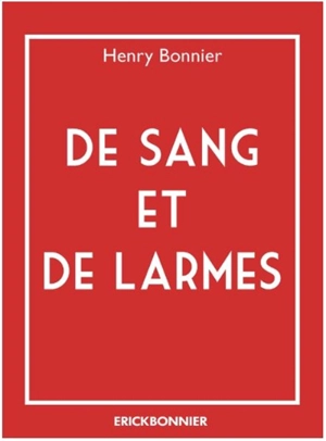 De sang et de larmes : essai - Henry Bonnier