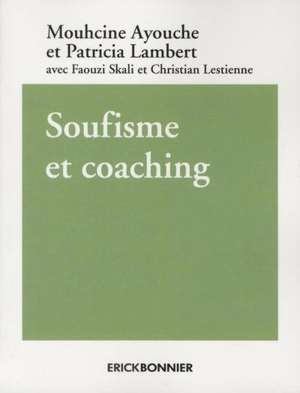 Soufisme et coaching : rencontres d'ici et d'ailleurs - Patricia Lambert
