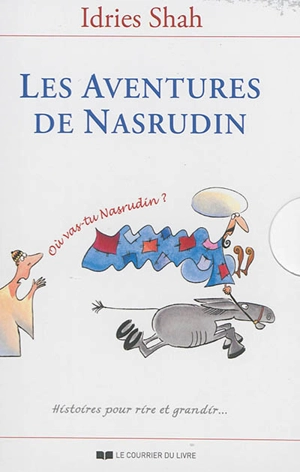 Les aventures de Nasrudin : histoires pour rire et grandir...