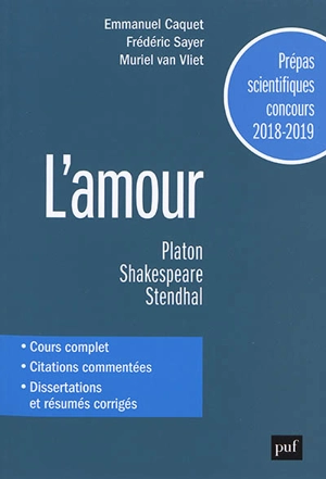 L'amour : Platon, Le Banquet ; Shakespeare, Le Songe d'une nuit d'été ; Stendhal, La Chartreuse de Parme : prépas scientifiques, concours 2018-2019 - Emmanuel Caquet