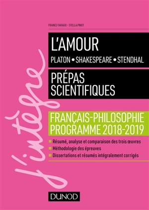 L'amour : Platon, Shakespeare, Stendhal : prépas scientifiques, français-philosophie, programme 2018-2019 - France Farago