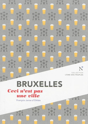 Bruxelles : ceci n'est pas une ville - François Janne d'Othée