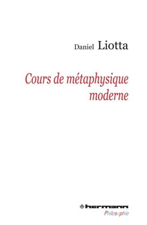 Cours de métaphysique moderne - Daniel Liotta
