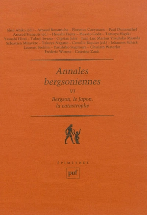 Annales bergsoniennes. Vol. 6. Bergson, le Japon, la catastrophe