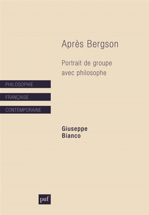 Après Bergson : portrait de groupe avec philosophe - Giuseppe Bianco