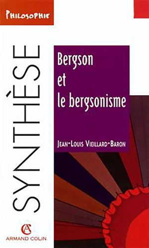 Bergson et le bergsonisme - Jean-Louis Vieillard-Baron