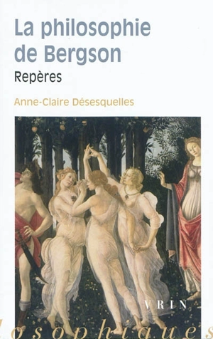 La philosophie de Bergson : repères - Anne-Claire Désesquelles