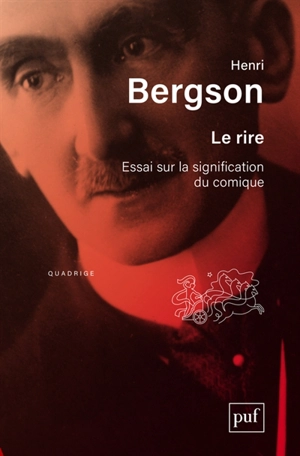 Le rire : essai sur la signification du comique - Henri Bergson