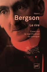 Le rire : essai sur la signification du comique - Henri Bergson