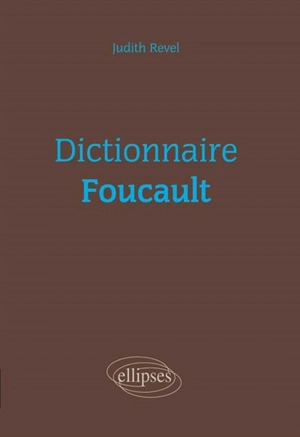 Dictionnaire Foucault - Judith Revel