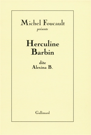 Herculine Barbin dite Alexina B.. Un scandale au couvent - Abel Barbin