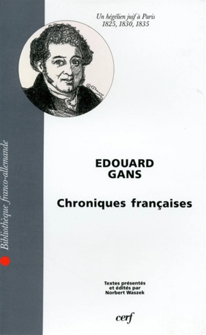 Chroniques françaises : un hégélien juif à Paris, 1825, 1830, 1835 - Eduard Gans