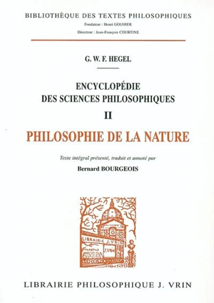Encyclopédie des sciences philosophiques. Vol. 2. Philosophie de la nature - Georg Wilhelm Friedrich Hegel