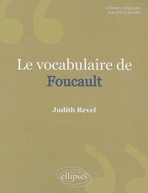 Le vocabulaire de Foucault - Judith Revel