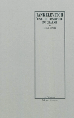 Vladimir Jankélévitch : une philosophie du charme - Joëlle Hansel