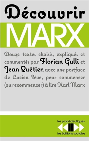 Découvrir Marx : douze textes pour commencer (ou recommencer) à lire Karl Marx - Karl Marx