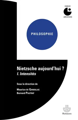 Nietzsche aujourd'hui ? : colloque de Cerisy. Vol. 1. Intensités - Centre culturel international (Cerisy-La-Salle, Manche). Colloque (1972)