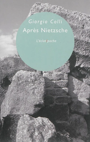 Après Nietzsche - Giorgio Colli