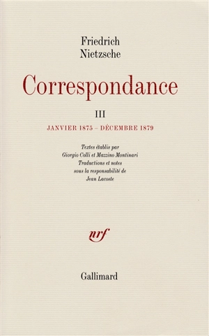 Correspondance. Vol. 3. Janvier 1875-décembre 1879 - Friedrich Nietzsche