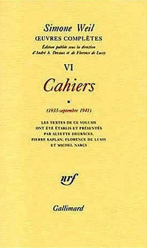 Oeuvres complètes. Vol. 6. Cahiers. Vol. 1. 1933-septembre 1941 - Simone Weil