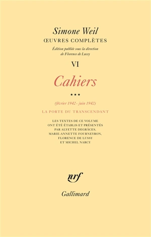 Oeuvres complètes. Vol. 6. Cahiers. Vol. 3. Février 1942-juin 1942 : la porte du transcendant - Simone Weil