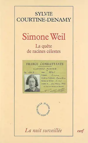 Simone Weil : la quête de racines célestes - Sylvie Courtine-Denamy